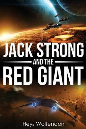 Jack Strong and the Red Giant de Heys Wolfenden