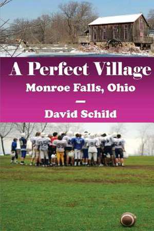 A Perfect Village(monroe Falls, Ohio) de MR David G. Schild