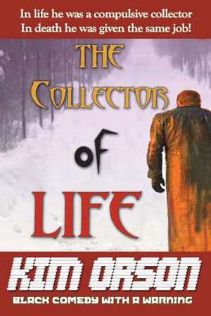 The Collector of Life de Kim Orson