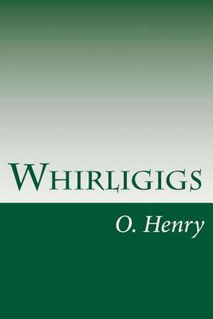 Whirligigs de O. Henry