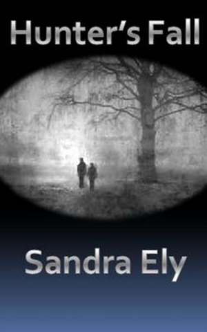 Hunter's Fall de Sandra Ely