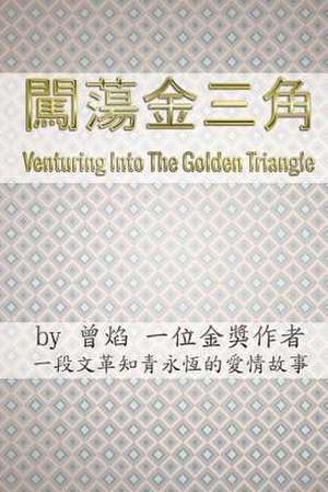 Venturing Into the Golden Triangle de Yen Tseng