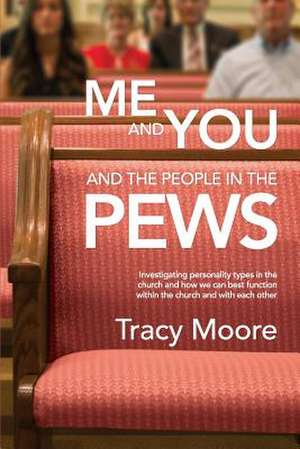 Me and You and the People in the Pews de Tracy Moore