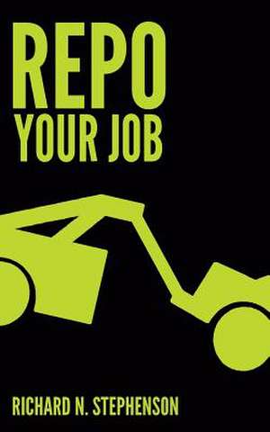 Repo Your Job de Richard N. Stephenson