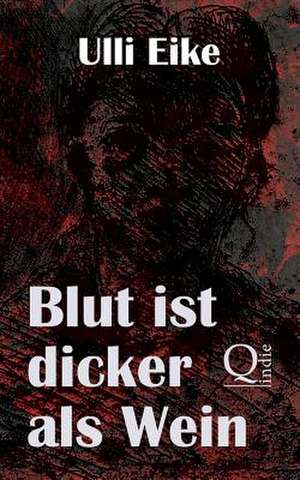 Blut Ist Dicker ALS Wein de Ulli Eike