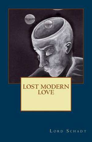 Lost Modern Love de Lord Schadt