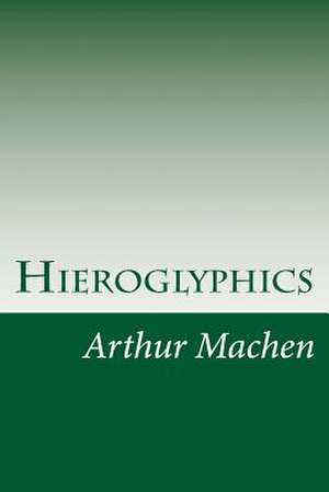 Hieroglyphics de Arthur Machen