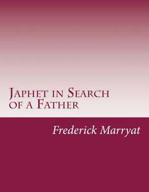 Japhet in Search of a Father de Frederick Marryat