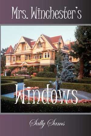 Mrs. Winchester's Windows de Sally Sams