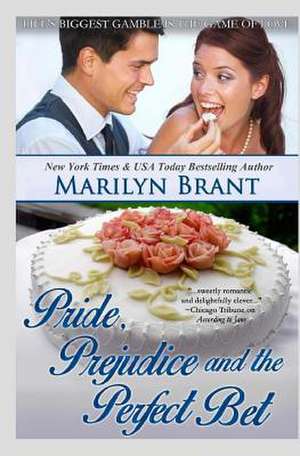 Pride, Prejudice and the Perfect Bet de Marilyn Brant