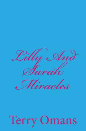 Lilly and Sarah Miracles de Terry Omans