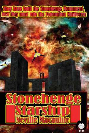 Stonehenge Starship de Neville Macaulife