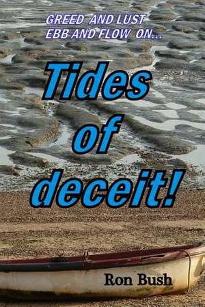 Tides of Deceit! de Ron Bush