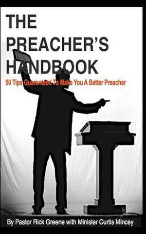 The Preacher's Handbook de Rick Greene