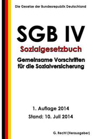 Sgb IV - Gemeinsame Vorschriften Fur Die Sozialversicherung de G. Recht