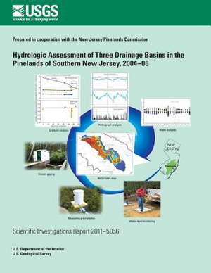 Hydrologic Assessment of Three Drainage Basins in the Pinelands of Southern New Jersey, 2004?06 de Richard L. Walker