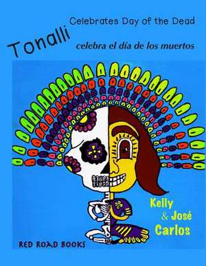 Tonalli Celebrates Day of the Dead de Kelly Carlos