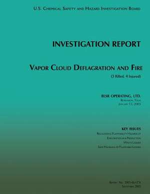 Investigation Report Vapor Cloud Deflagration and Fire de U. S. Chemical Safe Investigation Board