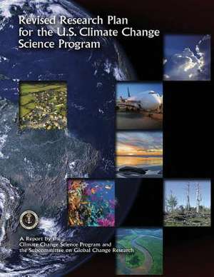 Revised Research Plan for the U.S. Climate Change Science Program de Science Program, Climate Change