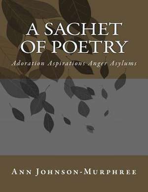 A Sachet of Poetry de Ann Johnson-Murphree