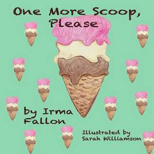 One More Scoop, Please de Irma Fallon