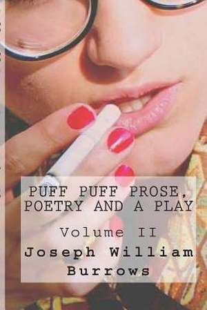 Puff Puff Prose, Poetry and a Play Voll. II de Joseph William Burrows