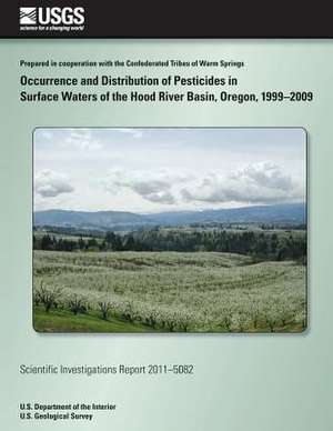 Occurrence and Distribution of Pesticides in Surface Waters of the Hood River Basin, Oregon, 1999-2009 de Whitney B. Temple