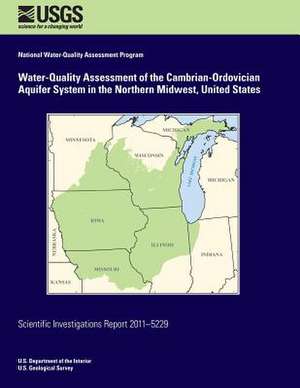 Water-Quality Assessment of the Cambrian-Ordovician Aquifer System in the Northern Midwest, United States de John T. Wilson