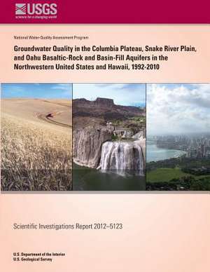 Groundwater Quality in the Columbia Plateau Snake River Plain, and Oahu Basaltic-Rock and Basin-Fill Aquifers in the Northwestern United States and Ha de Lonna M. Frans