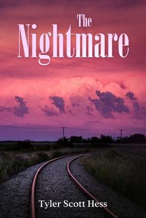 The Nightmare de Tyler Scott Hess