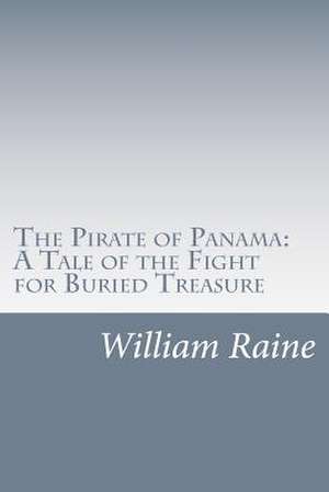 The Pirate of Panama de Raine, William MacLeod