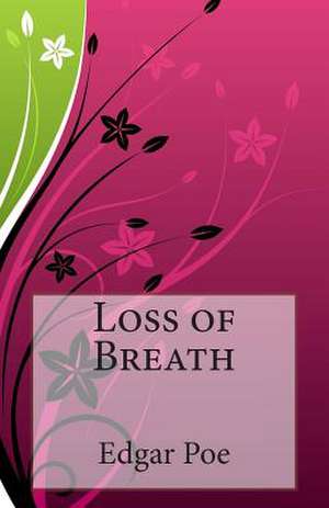 Loss of Breath de Edgar Allan Poe