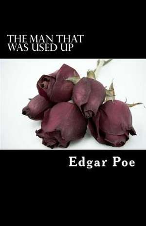 The Man That Was Used Up de Edgar Allan Poe