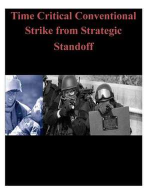 Time Critical Conventional Strike from Strategic Standoff de Department of Defense Defense Science Bo