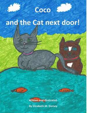 Coco and the Cat Next Door de Elizabeth M. Dorsey