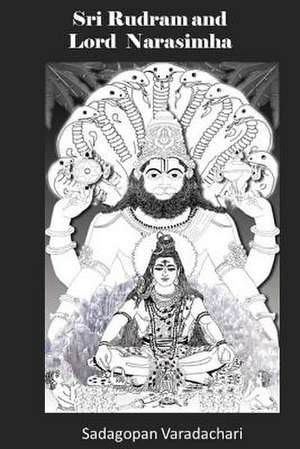 Sri Rudram and Lord Narasimha de Dr Sadagopan Varadachari