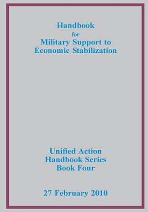 Handbook for Military Support to Economic Stabilization de Us Joint Forces Command