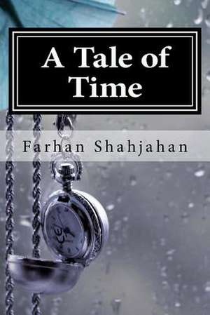 A Tale of Time de Farhan Shahjahan