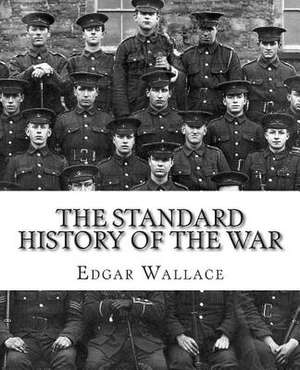 The Standard History of the War de Edgar Wallace