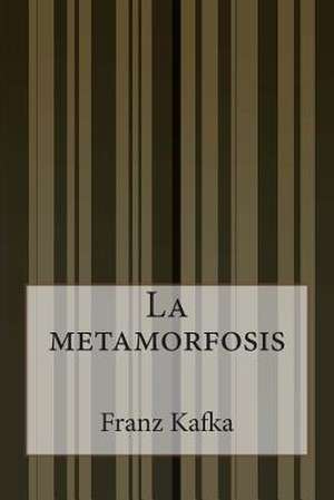 La Metamorfosis de Franz Kafka