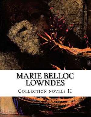 Marie Belloc Lowndes, Collection Novels II de Marie Belloc Lowndes