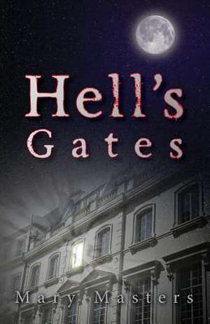 Hell's Gates de Mary Masters