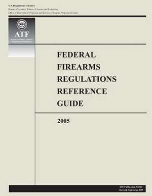 Federal Firearms Regulations Reference Guide de U. S. Department Of Justice