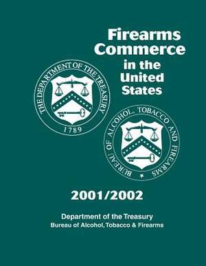 Firearms Commerce in the United States de Department of the Treasury