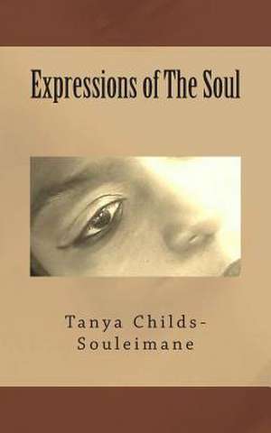 Expressions of the Soul de Tanya Kwini Childs-Souleimane