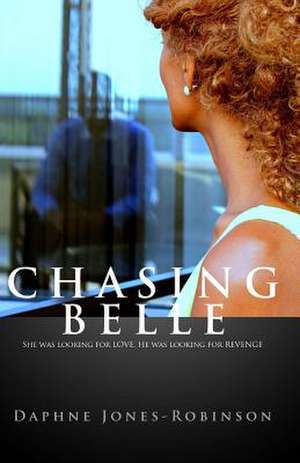 Chasing Belle de Daphne Jones-Robinson