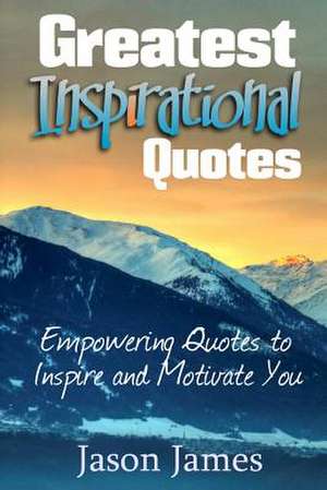 Greatest Inspirational Quotes de Jason James