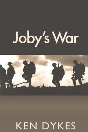 Joby's War de Ken Dykes