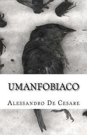 Umanfobiaco de Alessandro De Cesare