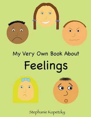 My Very Own Book about Feelings de Stephanie Kopetzky